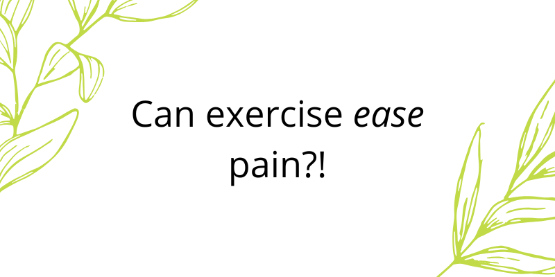 Can Exercise ease pain?!